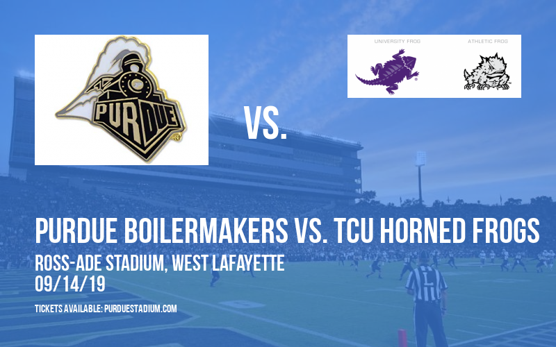 Purdue Boilermakers vs. TCU Horned Frogs at Ross-Ade Stadium