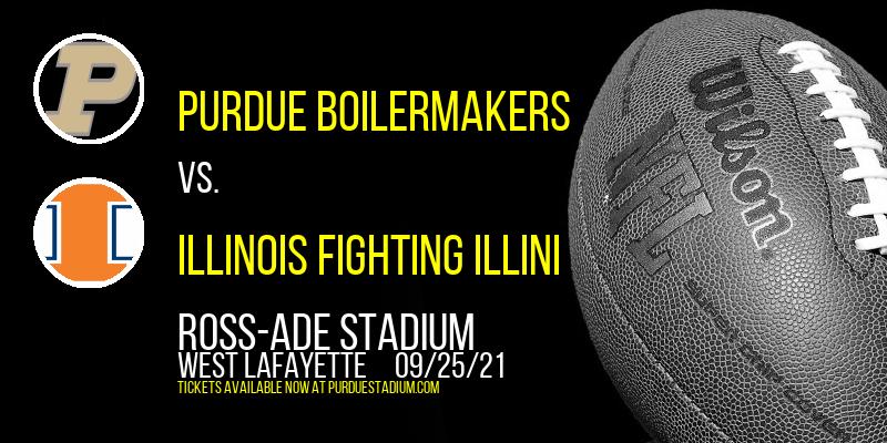 Purdue Boilermakers vs. Illinois Fighting Illini at Ross-Ade Stadium