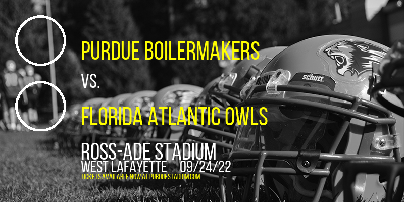Purdue Boilermakers vs. Florida Atlantic Owls at Ross-Ade Stadium