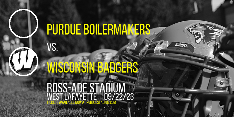 Purdue Boilermakers vs. Wisconsin Badgers at Ross-Ade Stadium