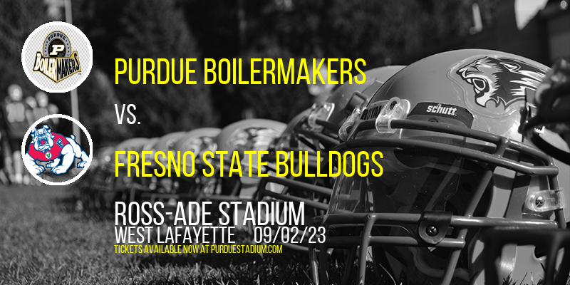 Purdue Boilermakers vs. Fresno State Bulldogs at Ross-Ade Stadium