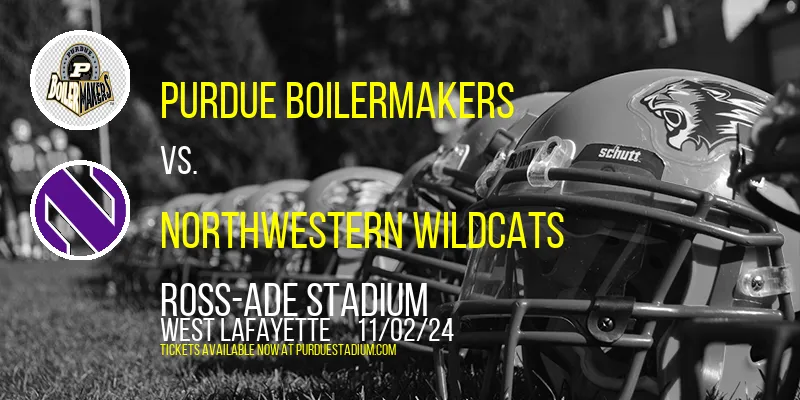 Purdue Boilermakers vs. Northwestern Wildcats at Ross-ade Stadium