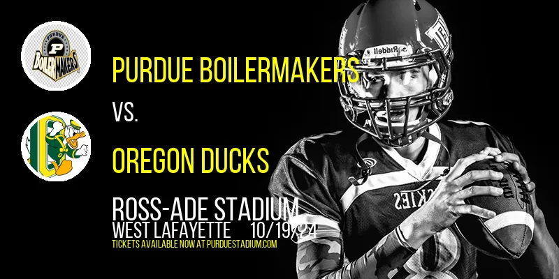 Purdue Boilermakers vs. Oregon Ducks at Ross-ade Stadium